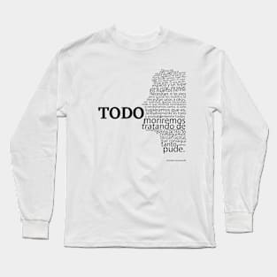 Todo, de Charles Bukowski | Poema "Todo", de Charles BukowskI Long Sleeve T-Shirt